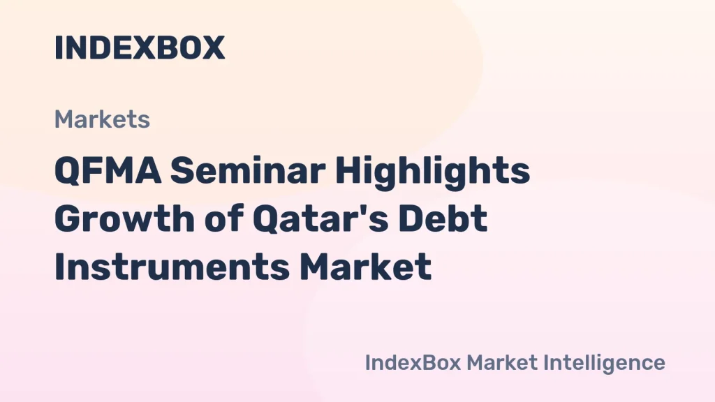 Qatar Debt Market Development: QFMA Seminar on Bonds, Sukuk, and Fixed-Income Growth – News and Statistics