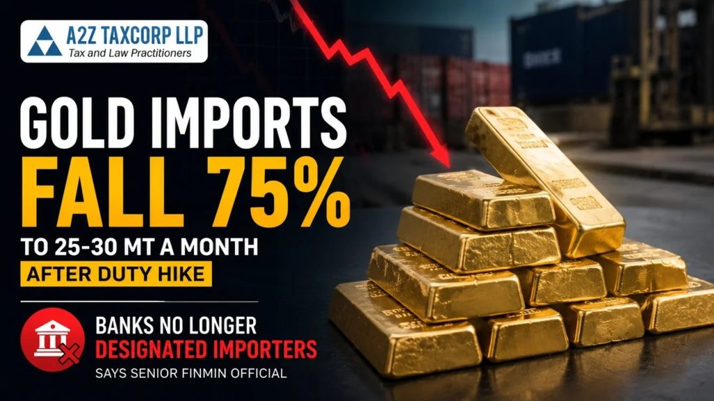 Gold imports fall 75% to 25-30 MT a month after duty hike; banks no longer designated importers, says senior FinMin official