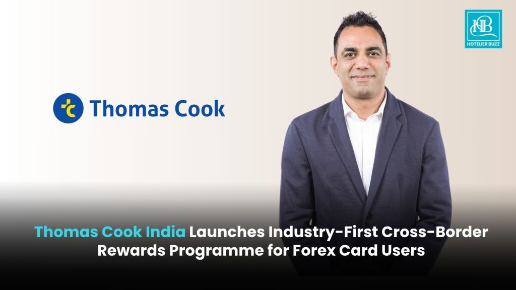 Thomas Cook India Launches Industry-First Cross-Border Rewards Programme for Forex Cards