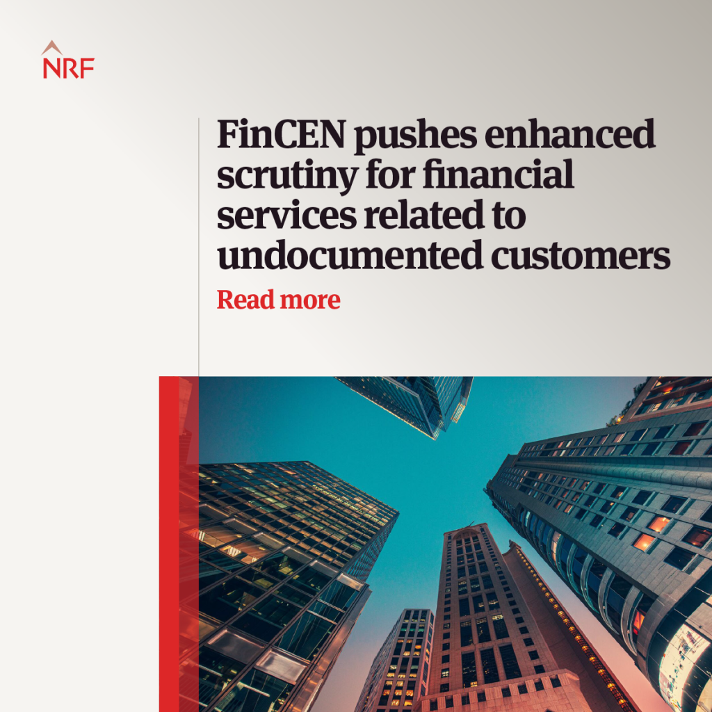 FinCEN pushes enhanced scrutiny for financial services related to undocumented customers | Global law firm