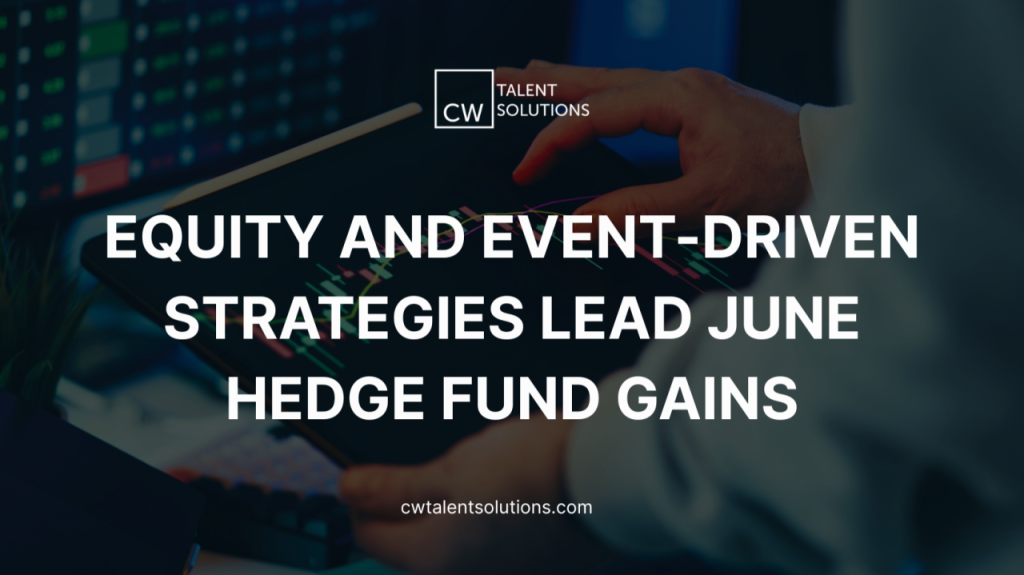 Equity and event-driven strategies lead June hedge fund gains