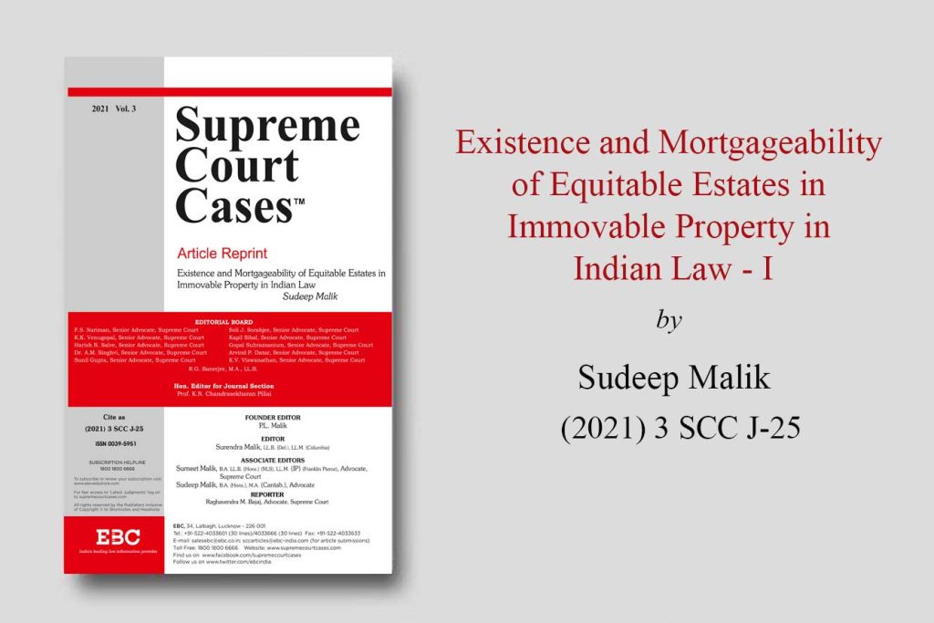 Existence and Mortgageability of Equitable Estates in Immovable Property in Indian Law – I