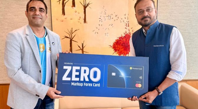 Thomas Cook India launches Zero Markup Forex Card with no cross-currency conversion charges for international travellers