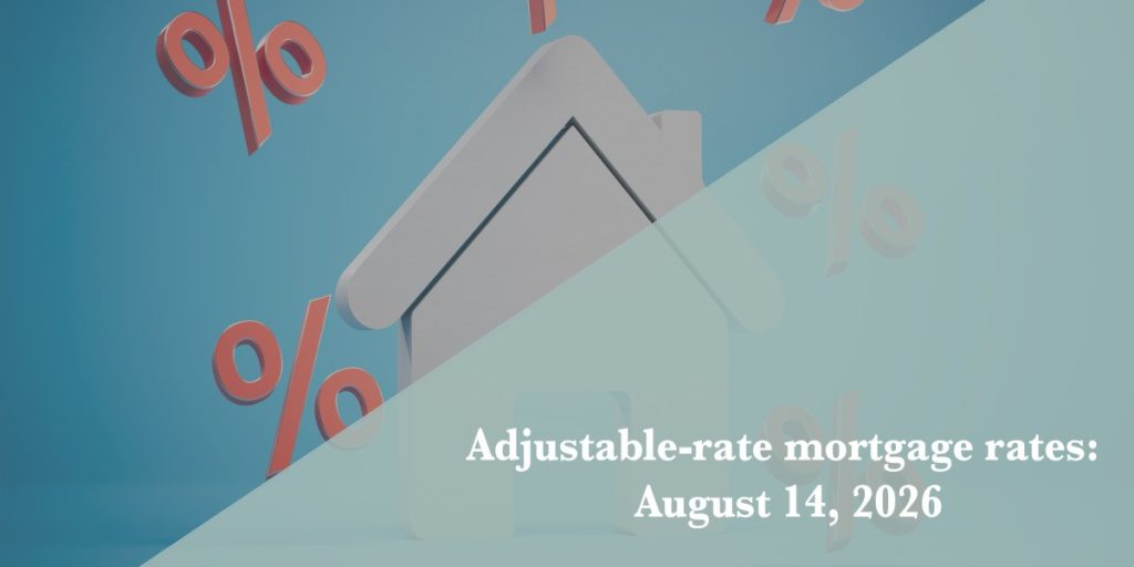 Current ARM mortgage rates report for Aug. 14, 2026