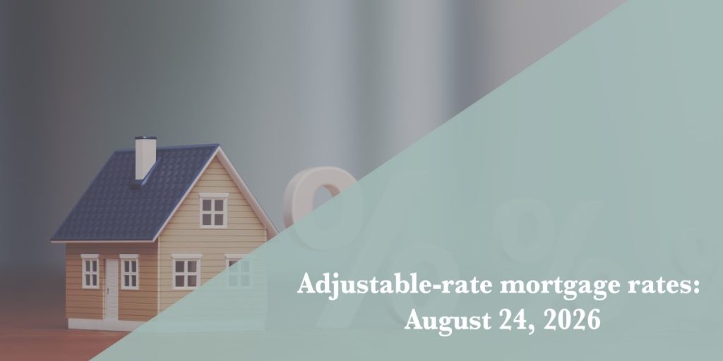 Current ARM mortgage rates report for Aug. 24, 2026