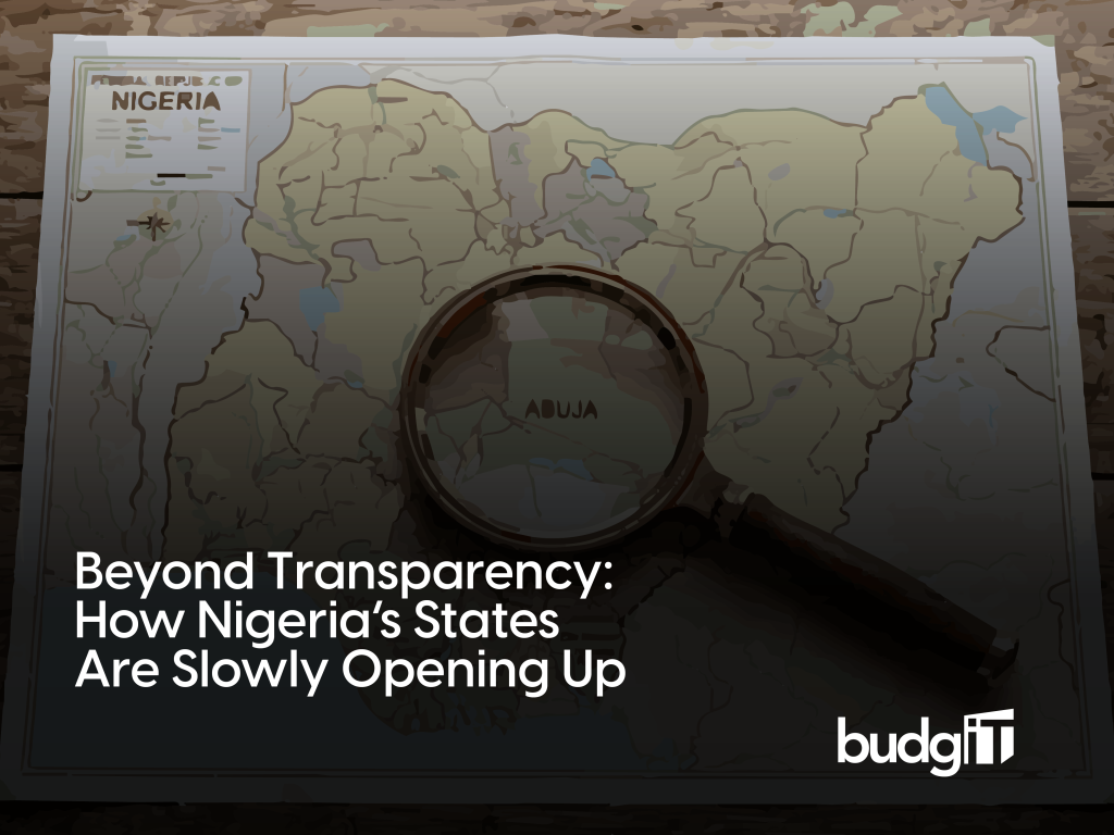 Beyond Transparency: How Nigeria’s States Are Slowly Opening Up – The Budgit Foundation